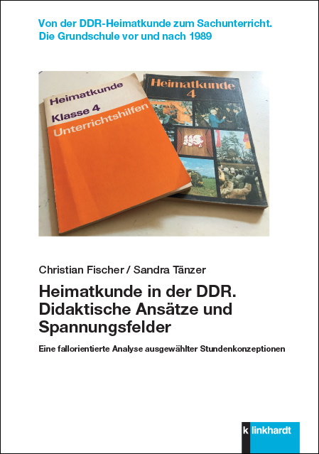 Cover-Abbildung des Buches 'Heimatkunde in der DDR. Didaktische Ansätze und Spannungsfelder'