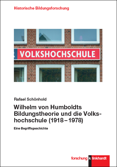 Cover-Abbildung des Buches 'Wilhelm von Humboldts Bildungstheorie und die Volkshochschule (1918–1978)'